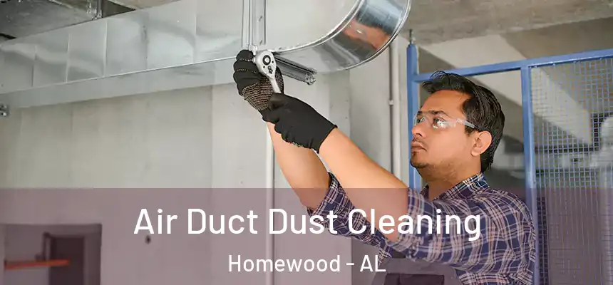  Air Duct Dust Cleaning Homewood - AL