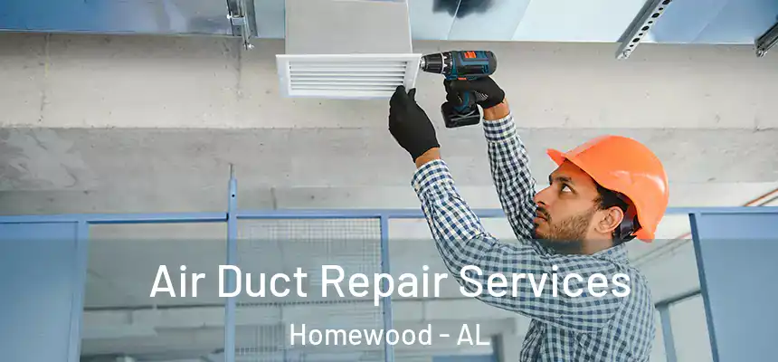  Air Duct Repair Services Homewood - AL