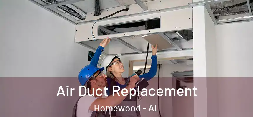 Air Duct Replacement Homewood - AL