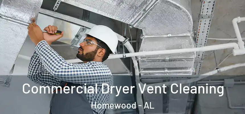  Commercial Dryer Vent Cleaning Homewood - AL