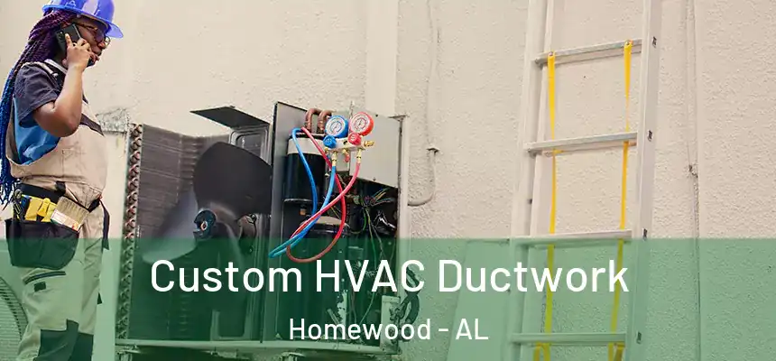  Custom HVAC Ductwork Homewood - AL
