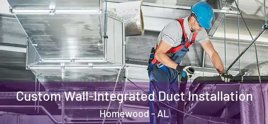  Custom Wall-Integrated Duct Installation Homewood - AL