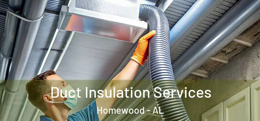  Duct Insulation Services Homewood - AL