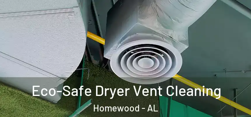  Eco-Safe Dryer Vent Cleaning Homewood - AL