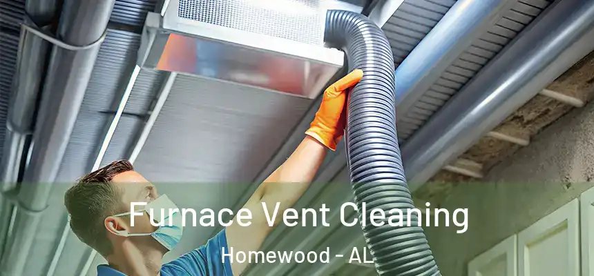  Furnace Vent Cleaning Homewood - AL