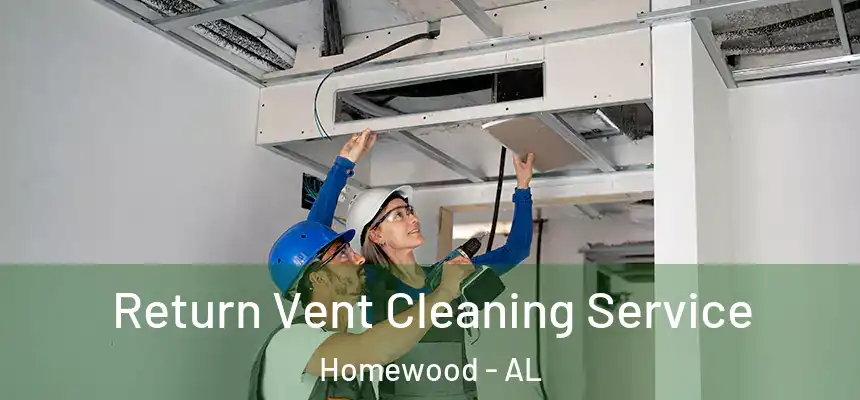  Return Vent Cleaning Service Homewood - AL