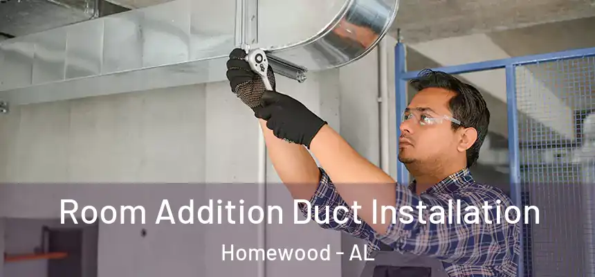 Room Addition Duct Installation Homewood - AL