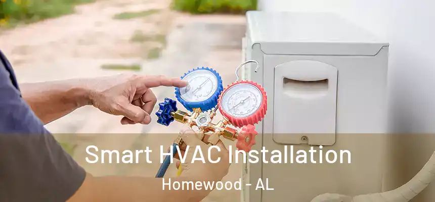  Smart HVAC Installation Homewood - AL